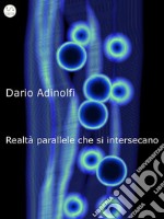 Realtà parallele che si intersecano. E-book. Formato EPUB