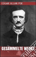 Edgar Allan Poe - Gesammelte Werke. E-book. Formato EPUB ebook