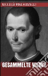 Niccolò Machiavelli - Gesammelte Werke. E-book. Formato EPUB ebook di Niccolò Machiavelli