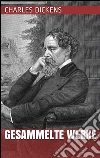 Charles Dickens - Gesammelte Werke. E-book. Formato EPUB ebook di Charles Dickens
