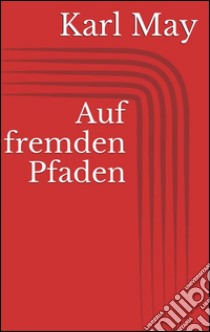 Auf fremden pfaden. E-book. Formato EPUB ebook di Karl May