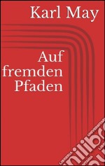 Auf fremden pfaden. E-book. Formato EPUB ebook