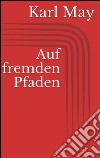 Auf fremden pfaden. E-book. Formato EPUB ebook