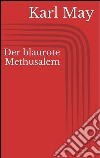 Der blaurote Methusalem. E-book. Formato EPUB ebook