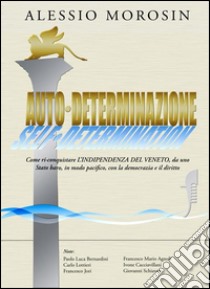 Self-determination. E-book. Formato Mobipocket ebook di Alessio Morosin