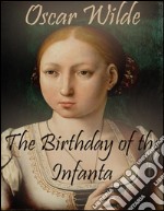 The birthday of the infanta. E-book. Formato EPUB ebook