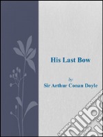 His last bow. E-book. Formato EPUB ebook