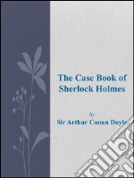 The case book of Sherlock Holmes. E-book. Formato EPUB ebook