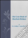 The case book of Sherlock Holmes. E-book. Formato EPUB ebook