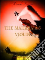 The Maharajah&apos;s violin. E-book. Formato EPUB ebook