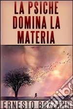 La psiche domina la materia. E-book. Formato EPUB ebook