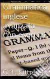 Grammatica inglese avanzata con esercizi. E-book. Formato EPUB ebook di G. L. Kittredge