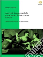 L’espressività come modello interpretativo dell’esperienza musicale. E-book. Formato Mobipocket