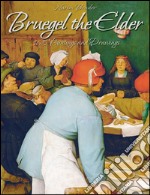 Bruegel the Elder: 165 Paintings and Drawings. E-book. Formato Mobipocket ebook