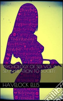 Psychology of sex vol VI: sex in relation to society. E-book. Formato Mobipocket ebook di Havelock Ellis