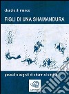 Figli di una... shamandura. E-book. Formato EPUB ebook di Claudio Di Manao