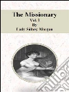 The Missionary: Vol. I. E-book. Formato EPUB ebook di Lady Sidney Morgan