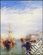 J. M. W. Turner: 215 paintings and drawings. E-book. Formato EPUB ebook