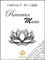 Romantica Mente. E-book. Formato EPUB ebook