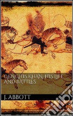 Genghis Khan: his life and battles. E-book. Formato EPUB ebook