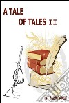 A tale of tales 2. E-book. Formato Mobipocket ebook