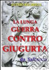 La lunga guerra contro Giugurta. E-book. Formato Mobipocket ebook