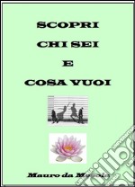 Scopri chi sei e cosa vuoi. E-book. Formato EPUB ebook