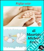 Figlio mio. E-book. Formato EPUB