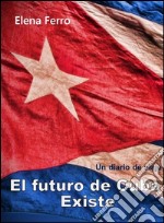 El futuro de Cuba existe. E-book. Formato Mobipocket ebook