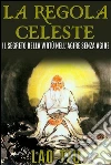 La regola celeste. Il segreto della virtù nell'agire senza agire. E-book. Formato EPUB ebook di Lao-Tzu