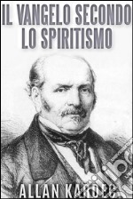 Il Vangelo secondo lo spiritismo. E-book. Formato EPUB ebook