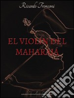 El violìn del maharajá. E-book. Formato EPUB ebook