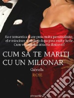 Cum sa te mariti cu un  milionar. E-book. Formato EPUB ebook