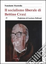 Il socialismo liberale di Bettino Craxi. E-book. Formato EPUB ebook