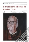Il socialismo liberale di Bettino Craxi. E-book. Formato EPUB ebook di Nunziante Mastrolia
