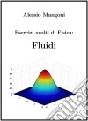 Esercizi Svolti di Fisica: Fluidi. E-book. Formato EPUB ebook