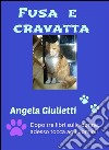 Fusa e cravatta. E-book. Formato EPUB ebook