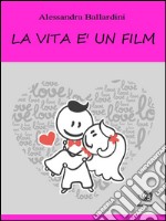 La vita è un film. E-book. Formato EPUB ebook