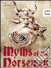 Myths of the Norsemen - From the Eddas and Sagas: Viking Mythology (Illustrated Edition of the Edda). E-book. Formato EPUB ebook di H. A. Guerber