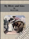 By blow and kiss. E-book. Formato EPUB ebook di Boyd Cable