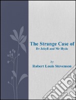 The strange case of Dr Jekyll and Mr Hyde. E-book. Formato EPUB ebook