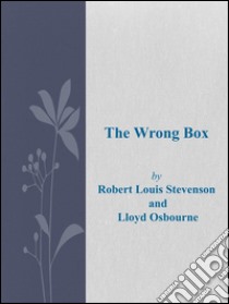 The wrong box. E-book. Formato EPUB ebook di Robert Louis Stevenson