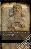 The babylonian saga of Gilgamesh. E-book. Formato EPUB ebook