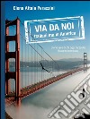 Via da noi - Italiani ma in America. E-book. Formato EPUB ebook