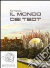 Il mondo dei tbot. E-book. Formato Mobipocket ebook