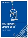 Costituzione, Stato e crisi - Eresie di libertà per un Paese di sudditi. E-book. Formato EPUB ebook di Federico Cartelli