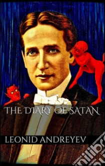 The diary of Satan. E-book. Formato Mobipocket ebook di Leonid Andreyev