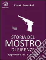 Storia del Mostro di Firenze - Appendice al I Volume. E-book. Formato EPUB ebook