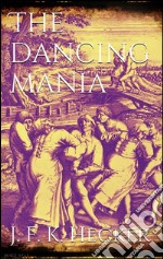 The dancing mania. E-book. Formato EPUB ebook