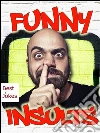 Funny Insults - Mean Jokes and Sarcastic Sayings - 777 Things That Make You Laugh (Illustrated Edition). E-book. Formato EPUB ebook di Mature Jokemaker Jr.
